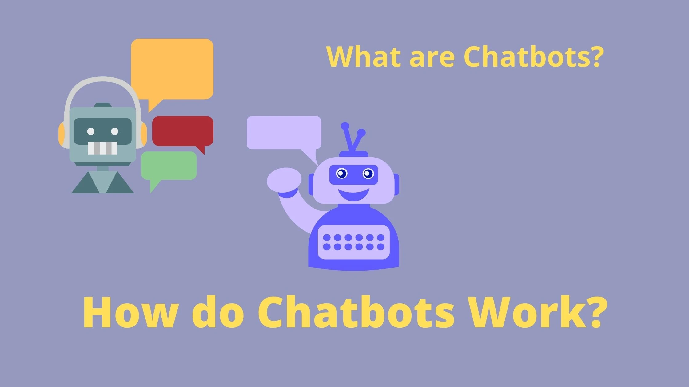 How do Chatbots Work | What are Chatbot, Uses, Types, and History